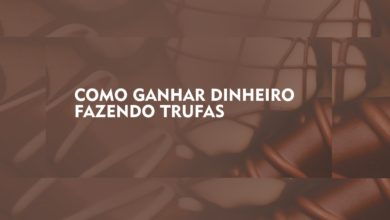 GANHAR DINHEIRO FAZENDO TRUFAS